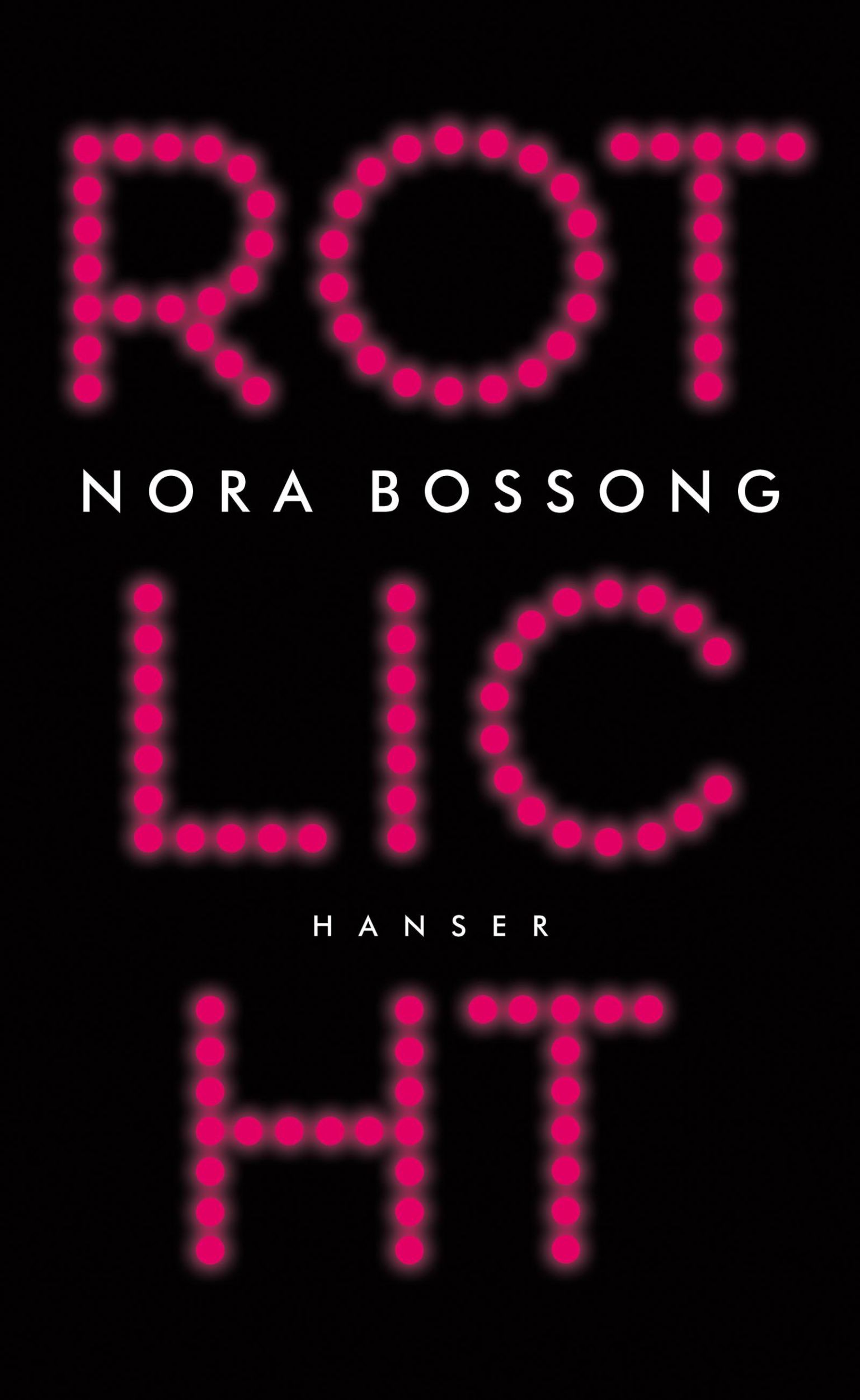 Cover: 9783446254572 | Rotlicht | Die Lust, der Markt und wir | Nora Bossong | Taschenbuch