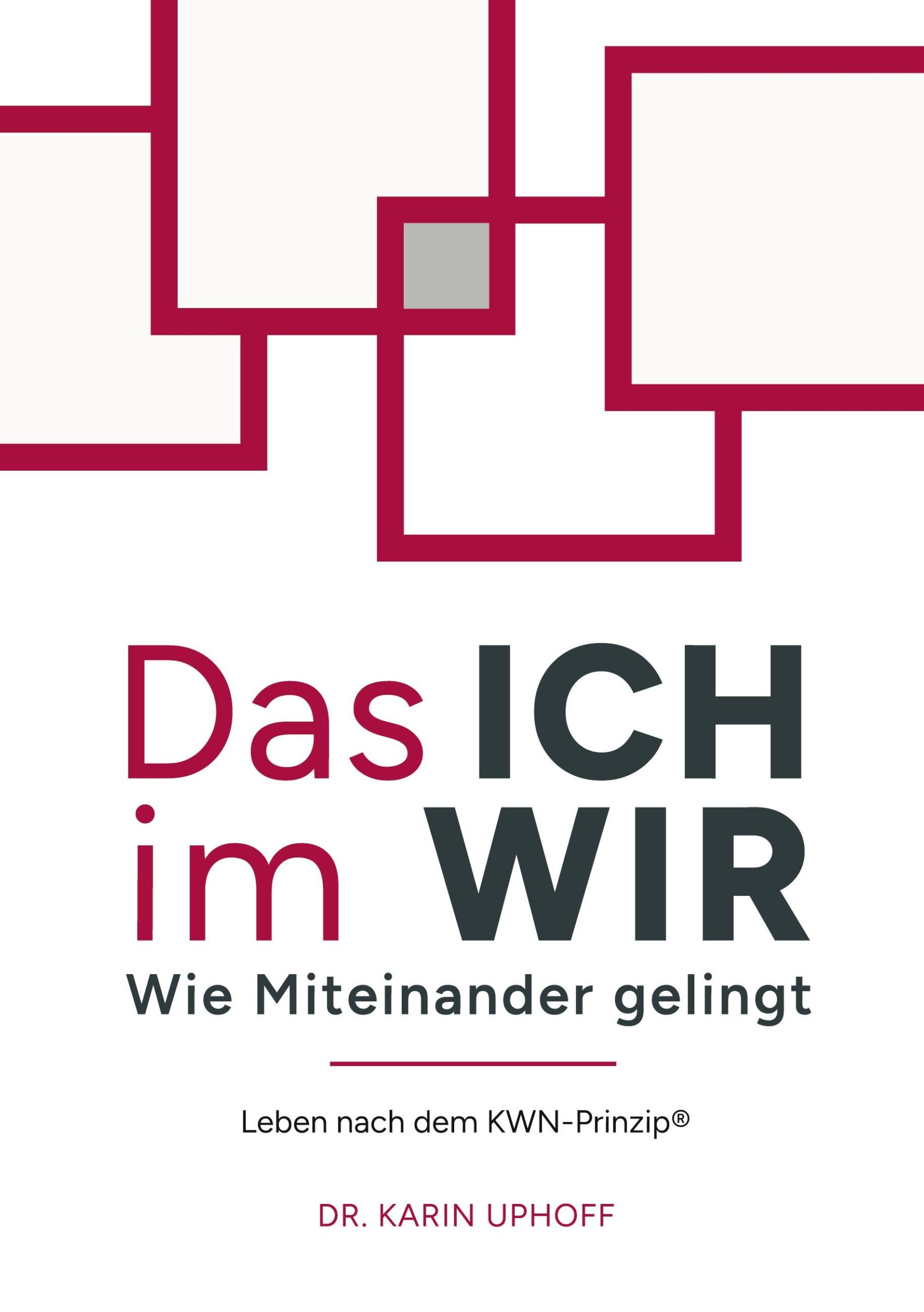 Cover: 9783759763518 | Das ICH im WIR: Wie Miteinander gelingt | Leben nach dem KWN-Prinzip®