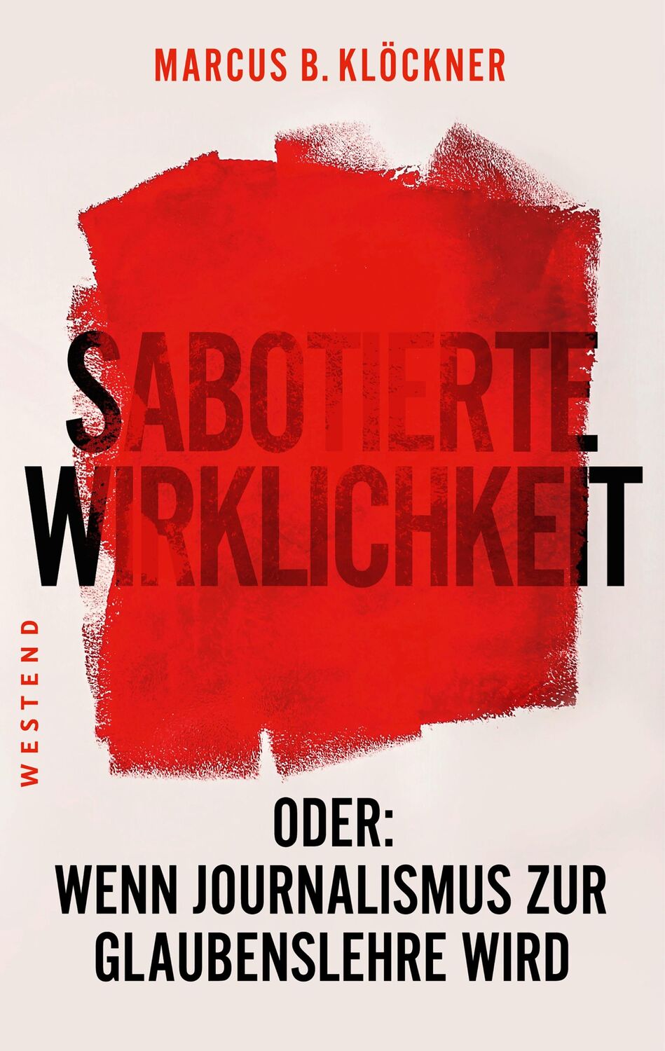 Cover: 9783864892745 | Sabotierte Wirklichkeit | Marcus B. Klöckner | Taschenbuch | 240 S.