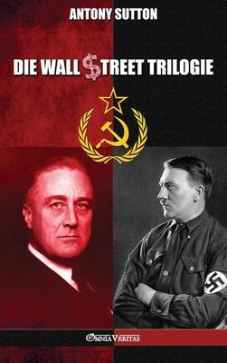 Cover: 9781913890827 | Die Wall Street Trilogie | Antony Sutton | Buch | Deutsch | 2022