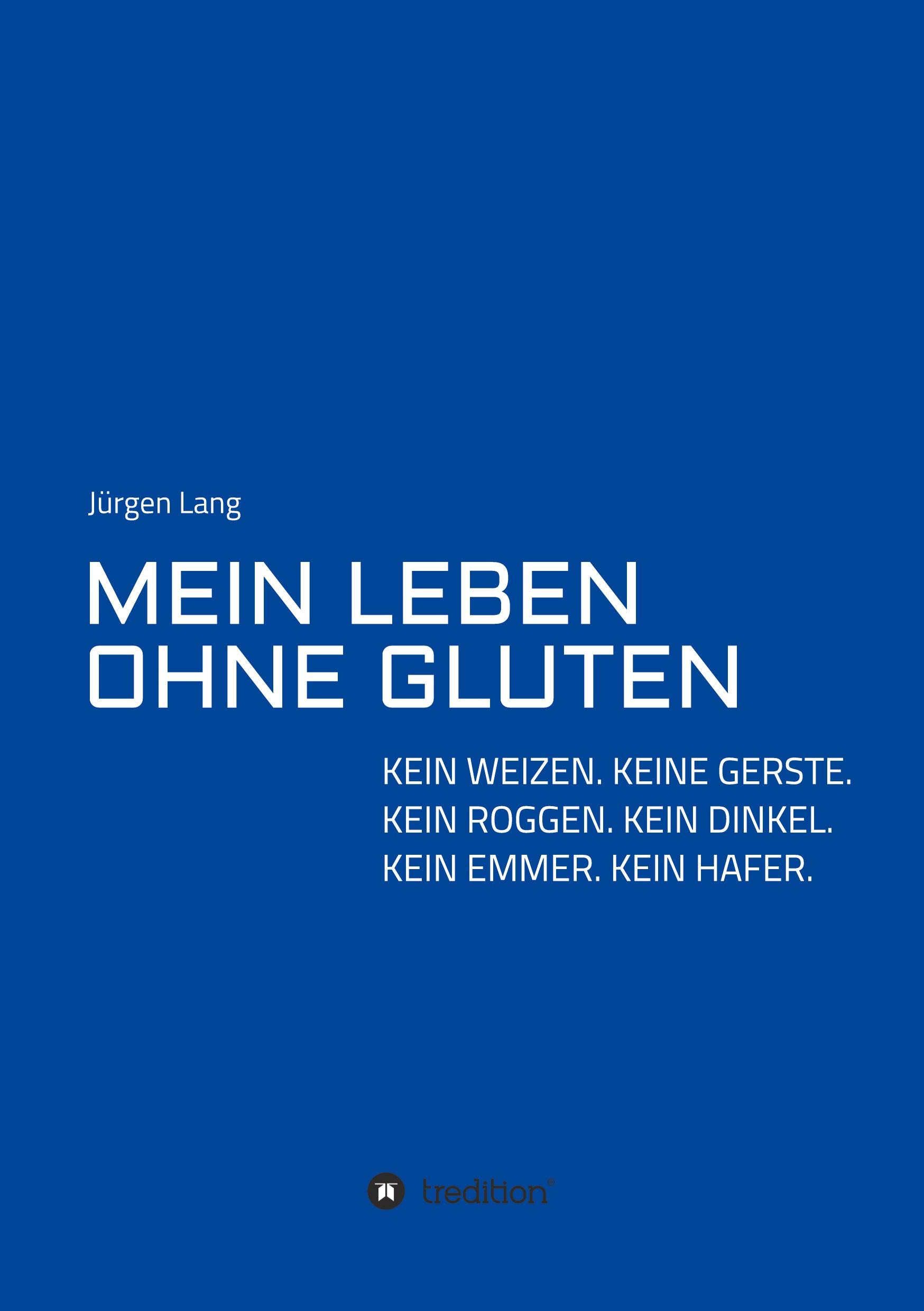 Cover: 9783347420571 | MEIN LEBEN OHNE GLUTEN | Jürgen Lang | Buch | 240 S. | Deutsch | 2021