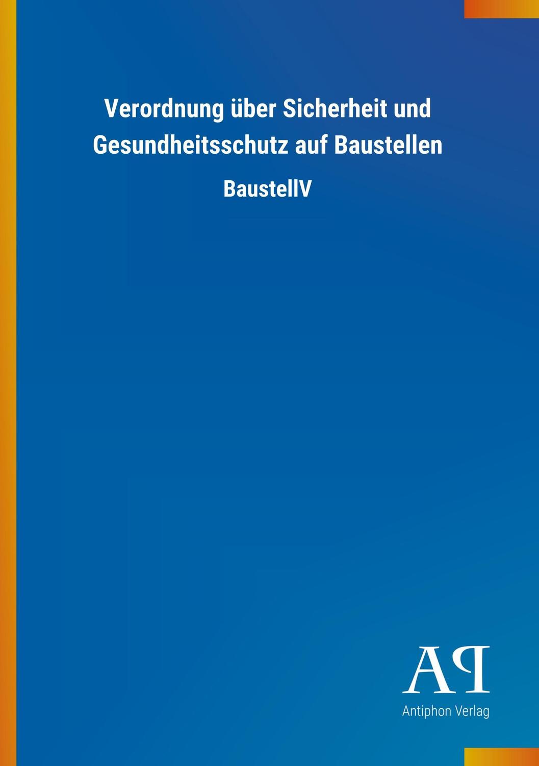 Cover: 9783731410102 | Verordnung über Sicherheit und Gesundheitsschutz auf Baustellen