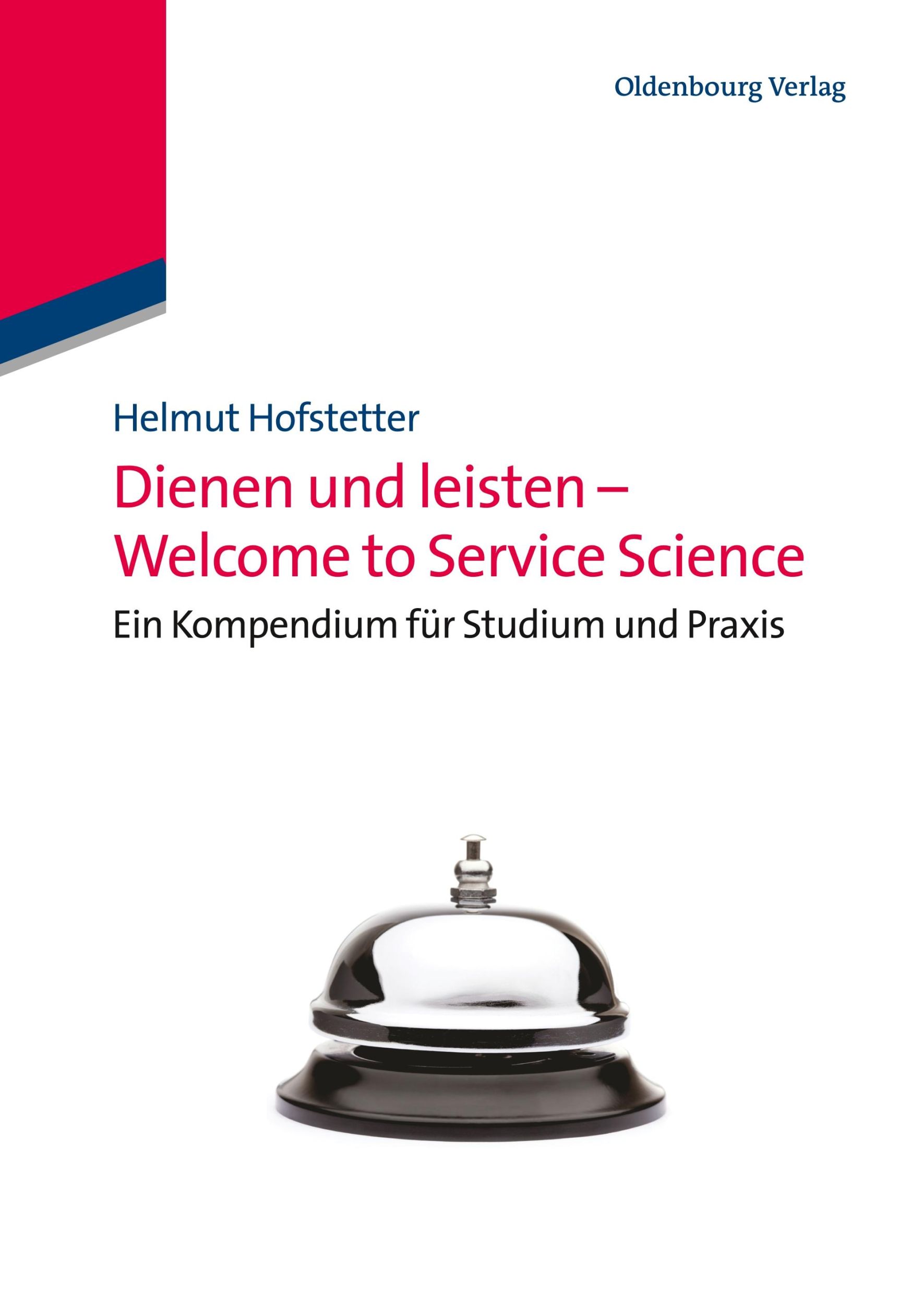 Cover: 9783486597301 | Dienen und leisten - Welcome to Service Science | Helmut Hofstetter