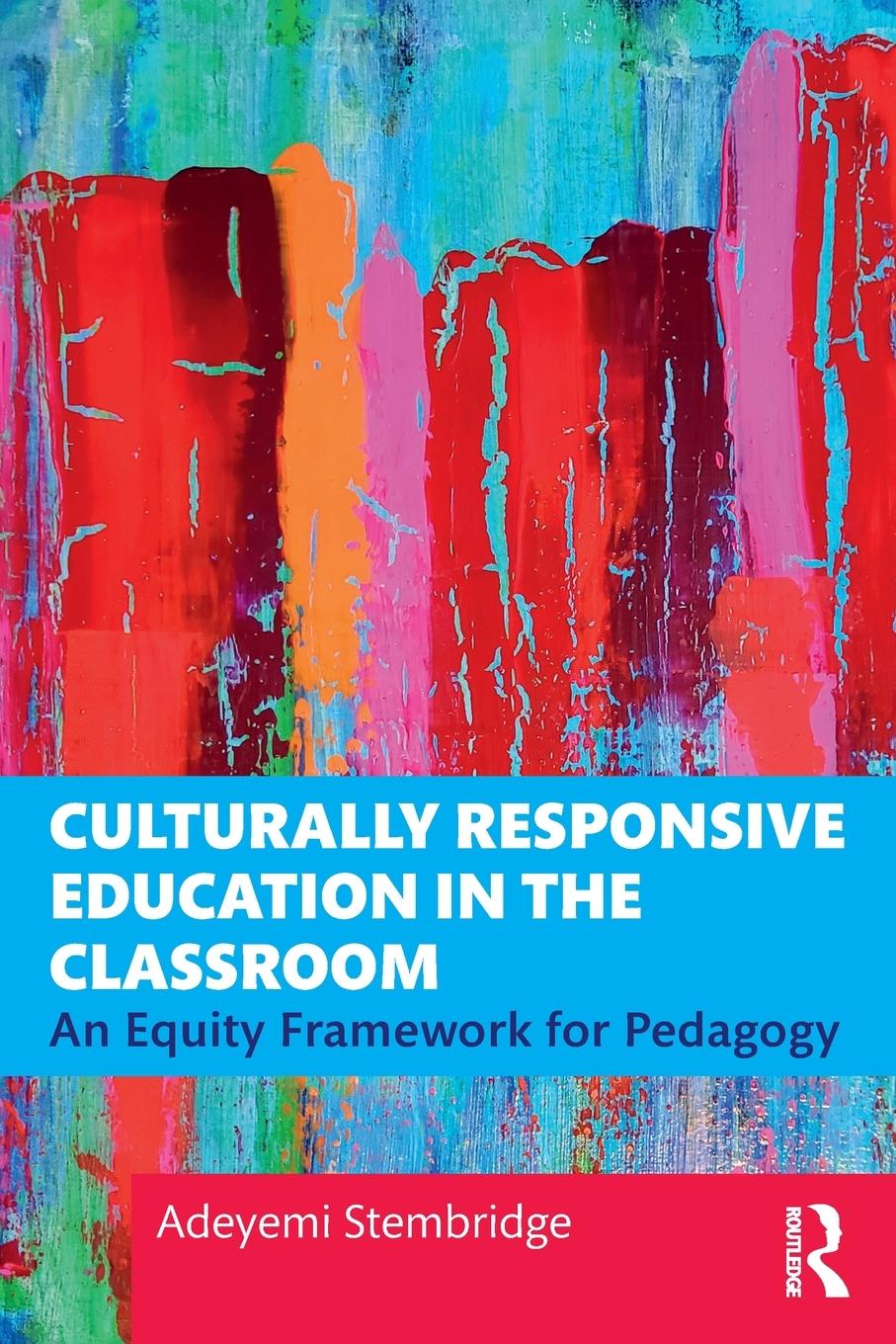 Cover: 9781138339453 | Culturally Responsive Education in the Classroom | Adeyemi Stembridge