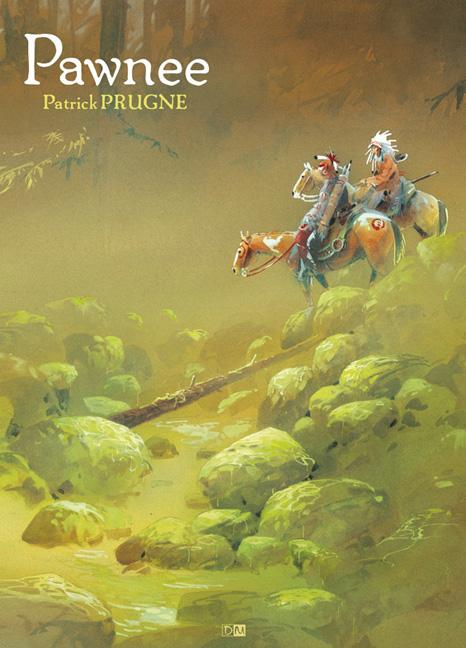 Cover: 9783868696561 | Pawnee | Patrick Prugne | Buch | 104 S. | Deutsch | 2014