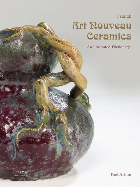 Cover: 9782915542653 | French Art Nouveau Ceramics | Paul Arthur | Buch | Englisch | 2015