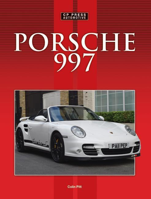 Cover: 9781910241615 | Porsche 997 | Colin Pitt | Buch | Englisch | 2017 | Cp Press