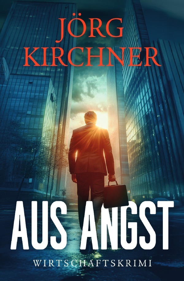 Cover: 9783818722197 | Aus Angst | DE | Jörg Kirchner | Taschenbuch | 472 S. | Deutsch | 2024