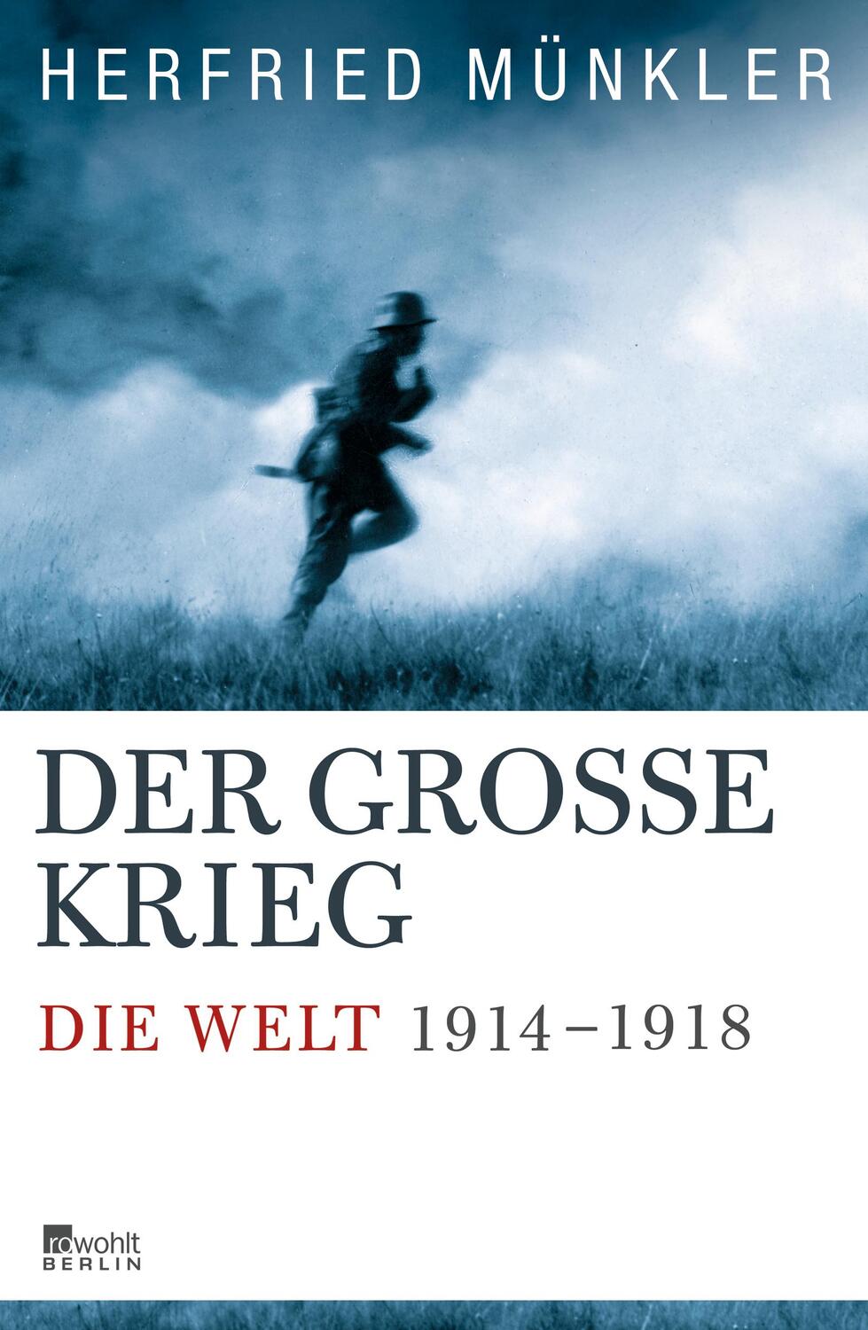 Cover: 9783871347207 | Der Große Krieg | Die Welt 1914 bis 1918 | Herfried Münkler | Buch