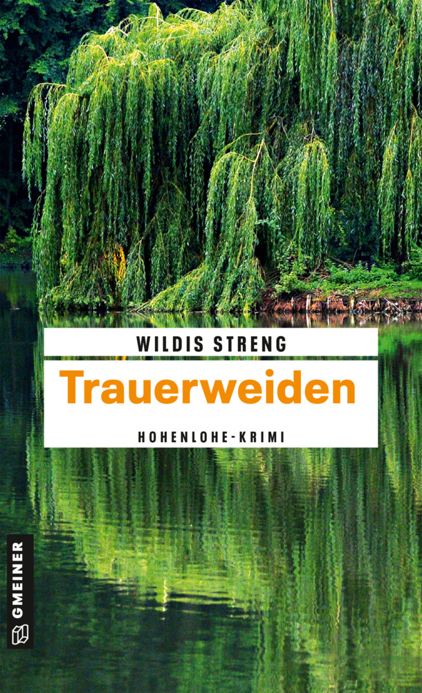 Cover: 9783839213896 | Trauerweiden | Ein Hohenlohe-Krimi | Wildis Streng | Taschenbuch