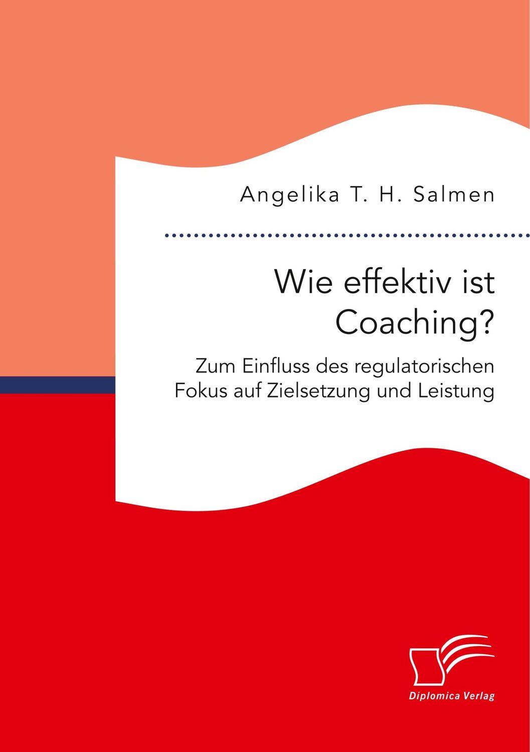 Cover: 9783961466931 | Wie effektiv ist Coaching? Zum Einfluss des regulatorischen Fokus...