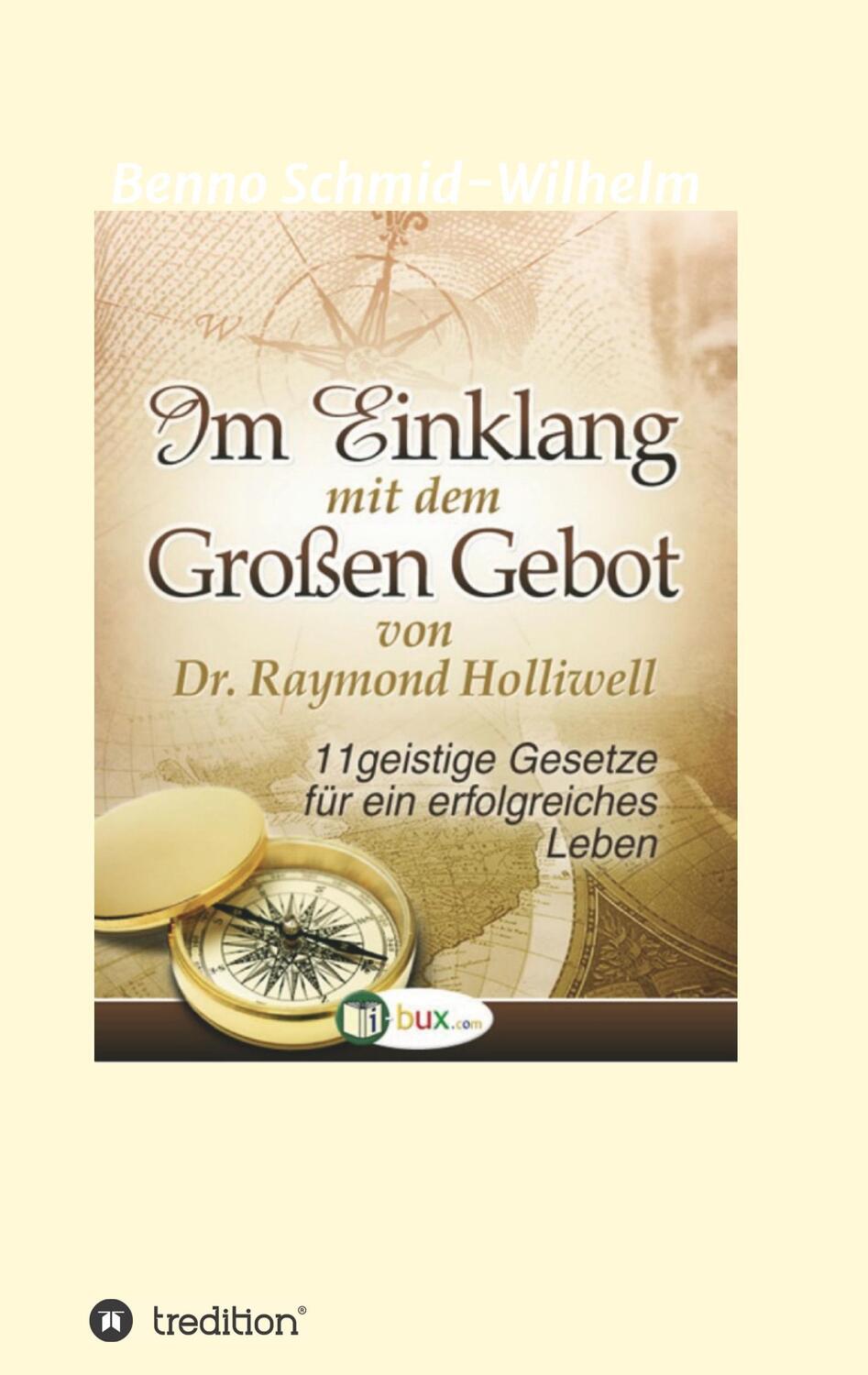 Cover: 9783743988705 | Im Einklang mit dem Grossen Gebot | Raymond Holliwell | Taschenbuch