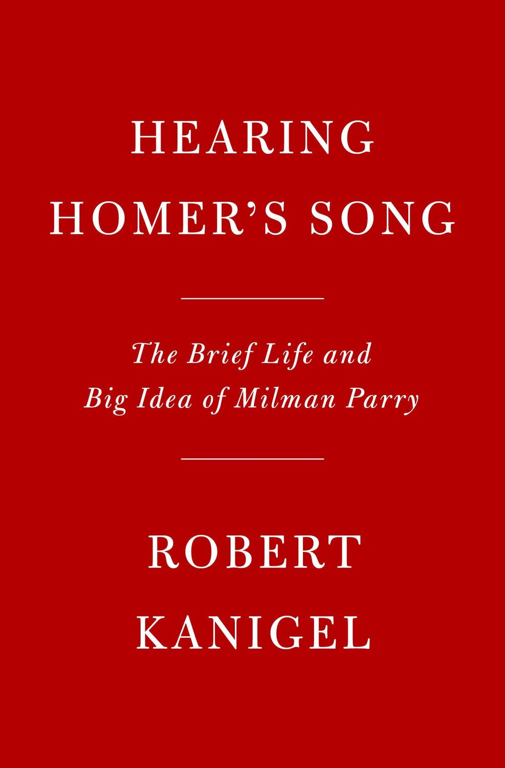 Cover: 9780525520948 | Hearing Homer's Song | The Brief Life and Big Idea of Milman Parry