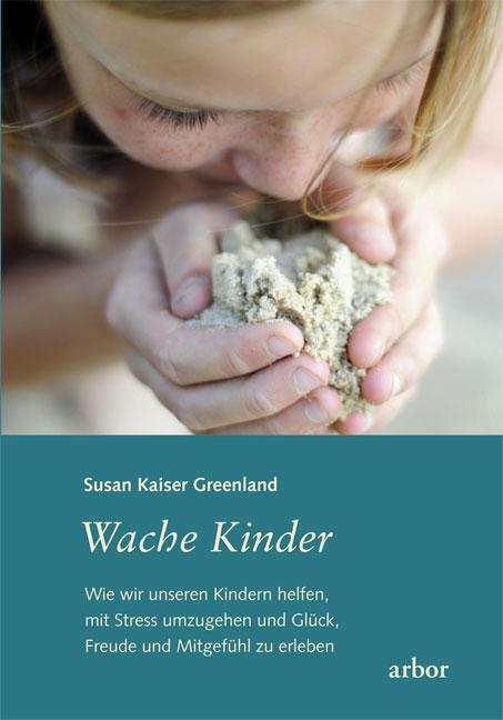 Cover: 9783867810470 | Wache Kinder | Susan Kaiser Greenland | Taschenbuch | 248 S. | Deutsch