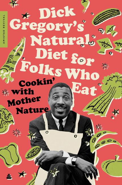 Cover: 9780062981417 | Dick Gregory's Natural Diet for Folks Who Eat | Dick Gregory (u. a.)