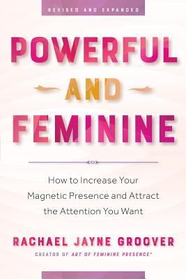 Cover: 9780983268963 | Powerful and Feminine | Rachael Jayne Groover | Taschenbuch | Englisch