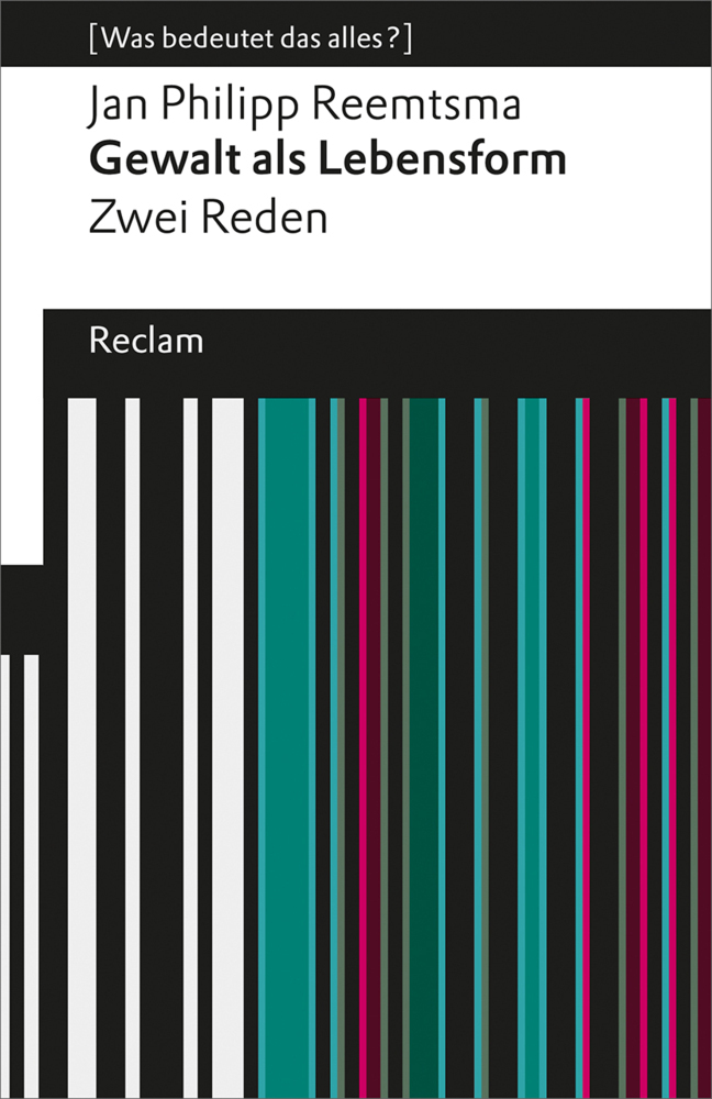 Cover: 9783150193822 | Gewalt als Lebensform | Zwei Reden (Was bedeutet das alles?) | Buch