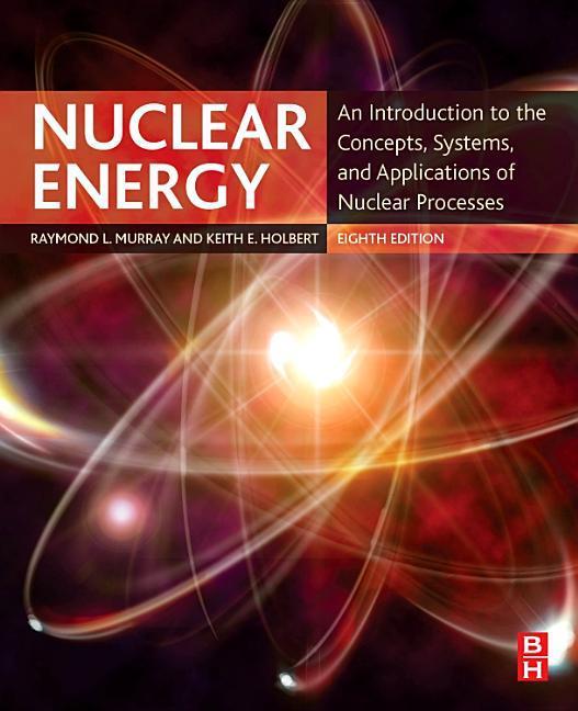 Cover: 9780128128817 | Nuclear Energy | Keith E. Engineer) Holbert (u. a.) | Taschenbuch