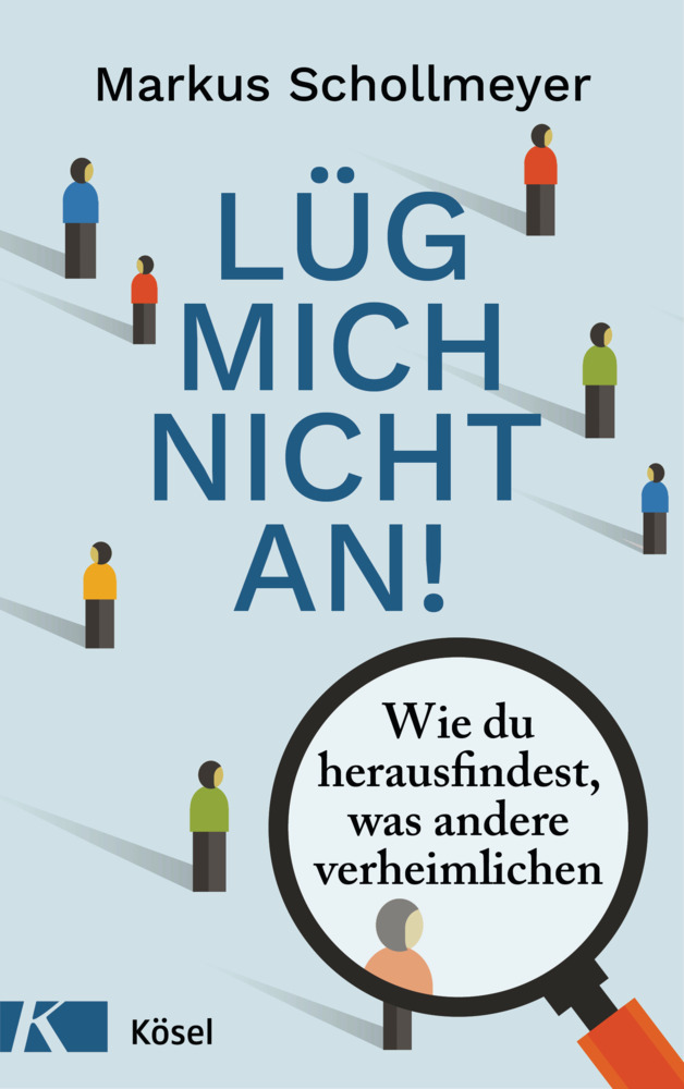 Cover: 9783466347599 | Lüg mich nicht an! | Wie du herausfindest, was andere verheimlichen