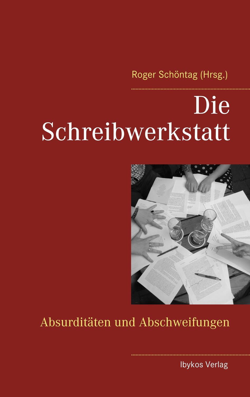 Cover: 9783000603587 | Die Schreibwerkstatt | Absurditäten und Abschweifungen | Schöntag