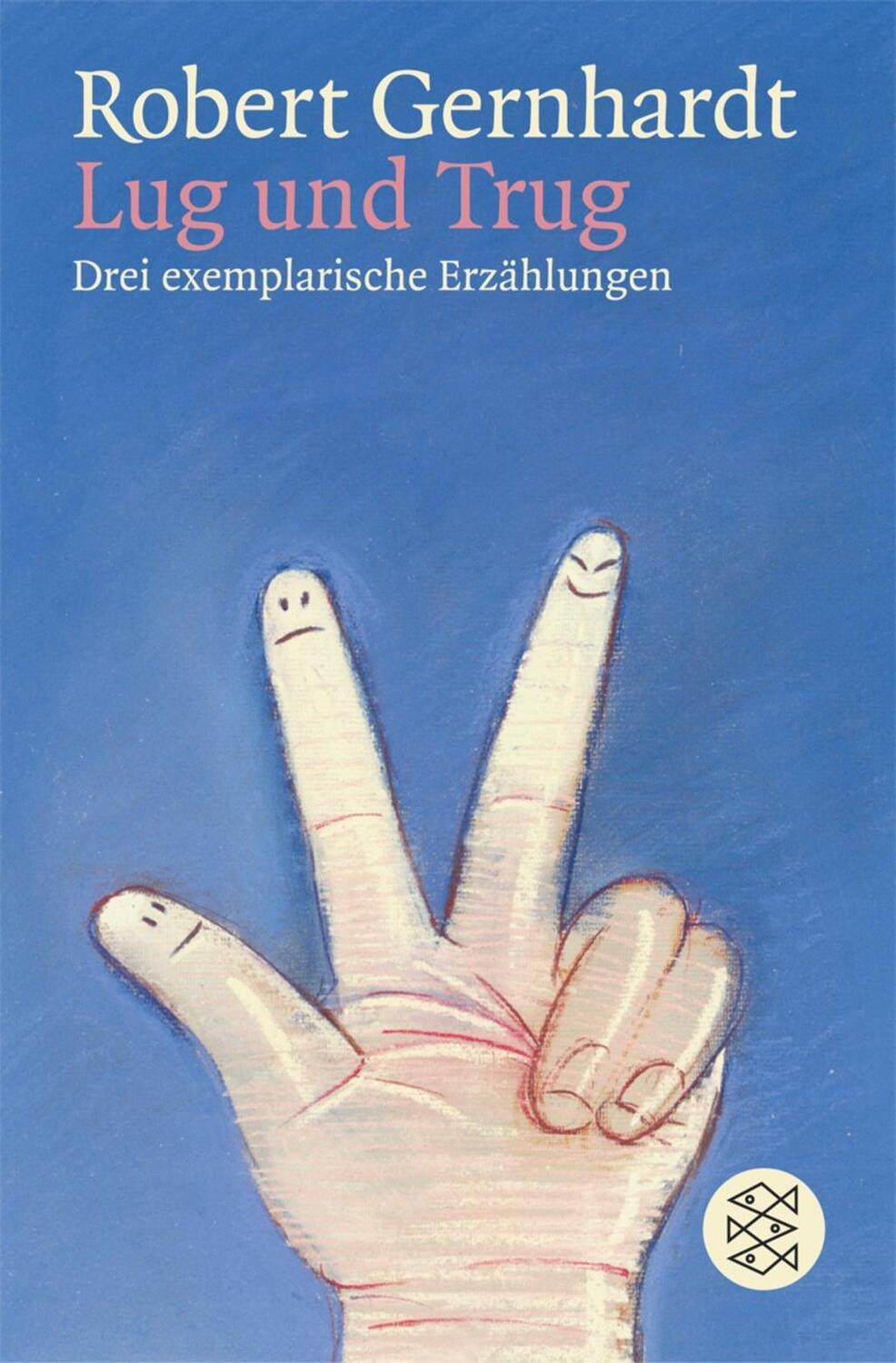 Cover: 9783596160747 | Lug und Trug | Drei exemplarische Erzählungen | Robert Gernhardt