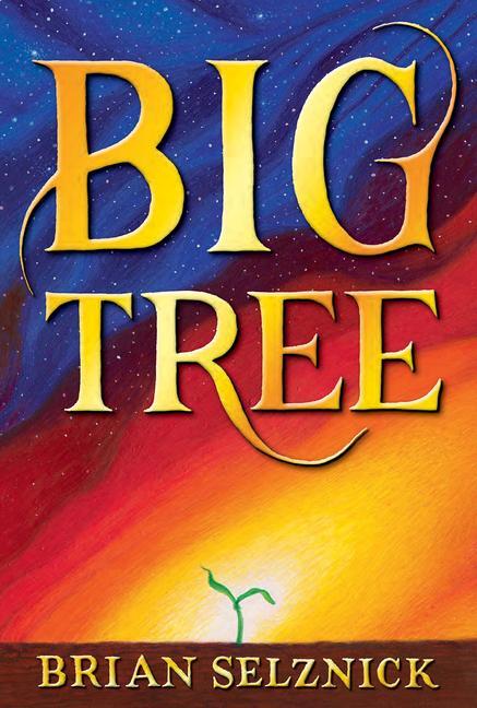 Cover: 9781338180633 | Big Tree | Brian Selznick | Buch | Gebunden | Englisch | 2023