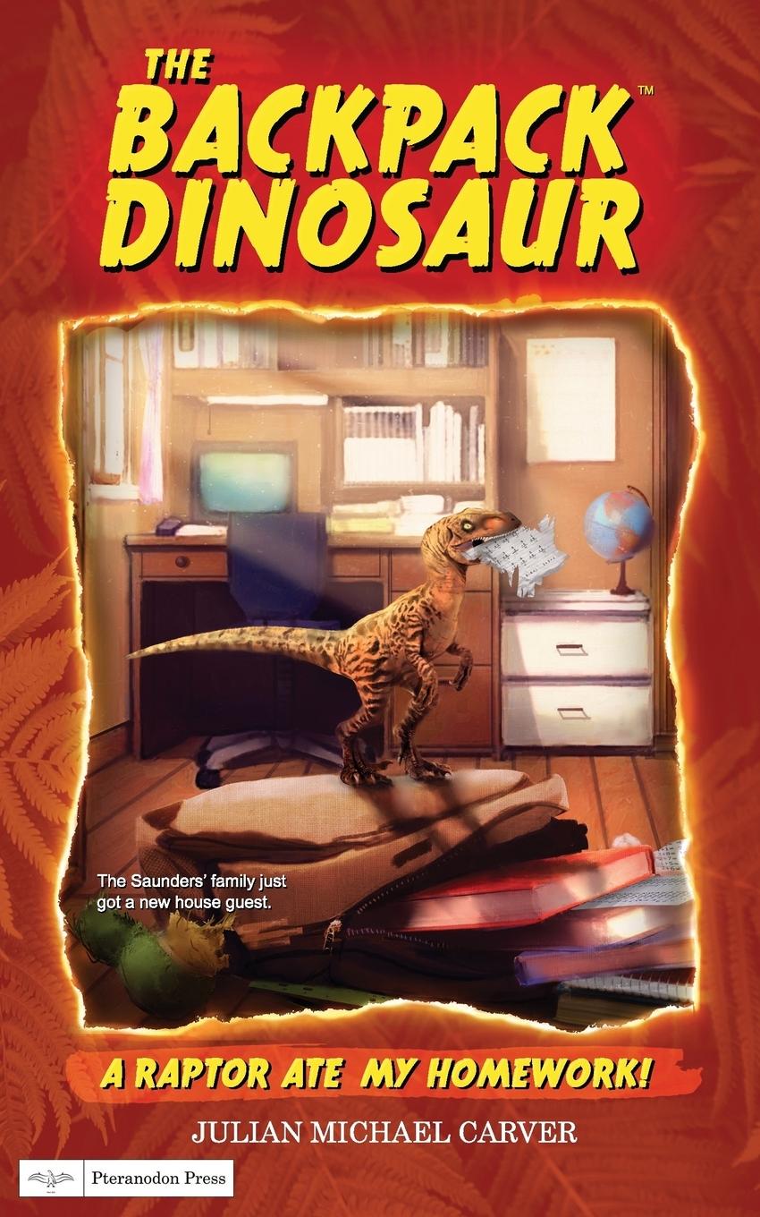 Cover: 9781733996204 | A Raptor Ate My Homework! | Julian Michael Carver | Taschenbuch | 2019