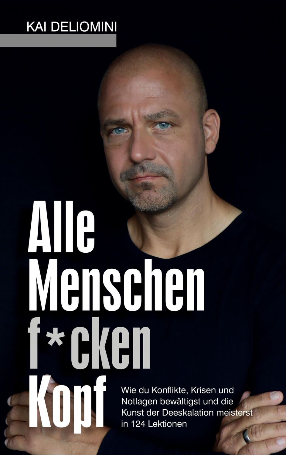 Cover: 9783754325384 | Alle Menschen f*cken Kopf! | Kai Deliomini | Taschenbuch | Paperback