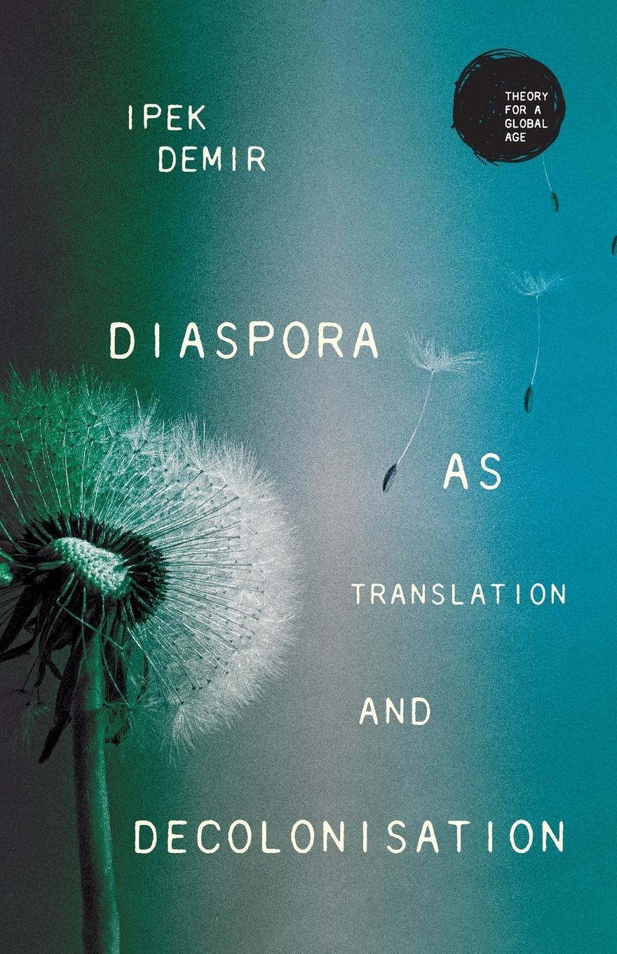 Cover: 9781526178732 | Diaspora as translation and decolonisation | Ipek Demir | Taschenbuch