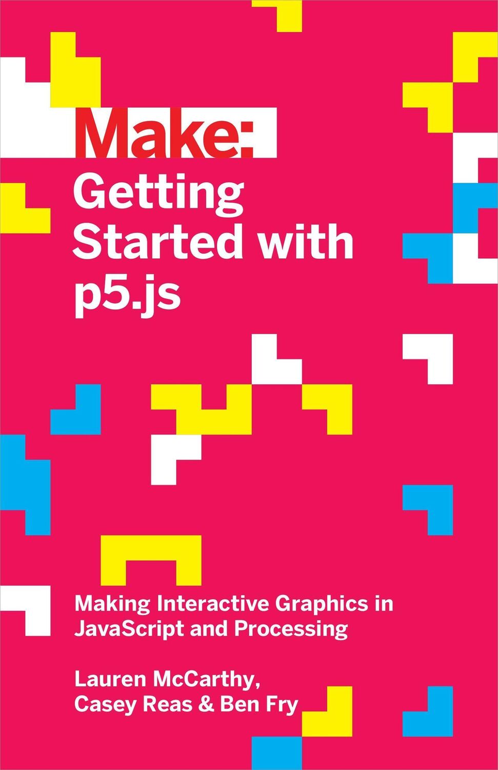 Cover: 9781457186776 | Getting Started with p5.js | Ben Fry (u. a.) | Taschenbuch | Englisch