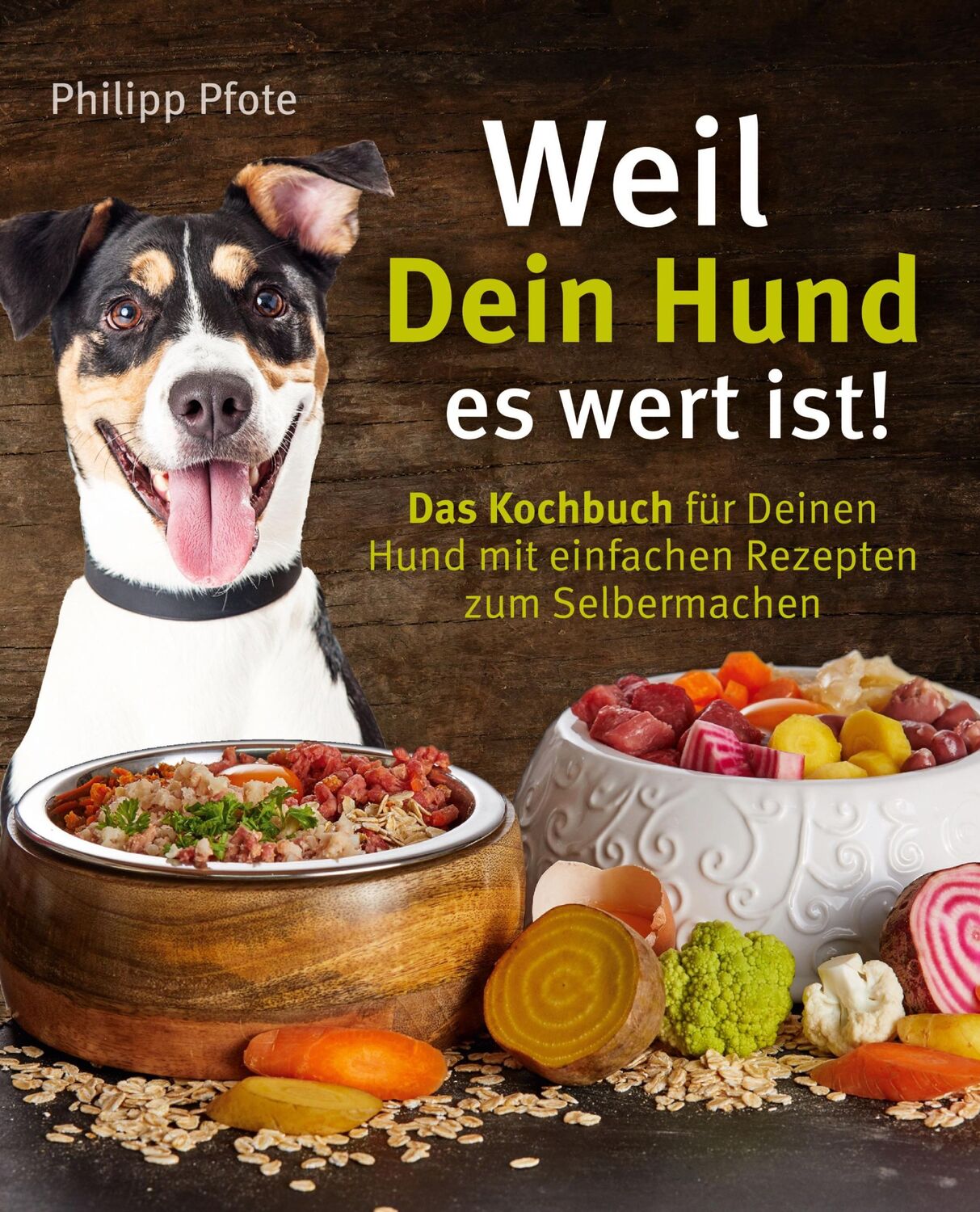 Cover: 9783964031303 | Weil Dein Hund es wert ist! Das Kochbuch für Deinen Hund mit...