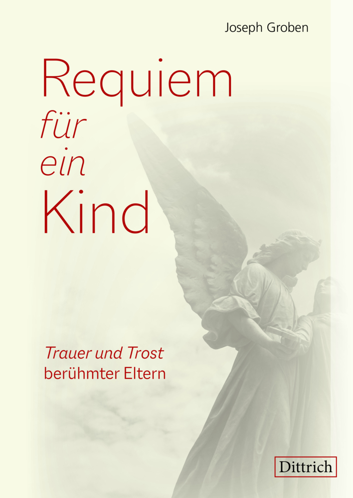 Cover: 9783947373680 | Requiem für ein Kind | Trauer und Trost berühmter Eltern | Groben