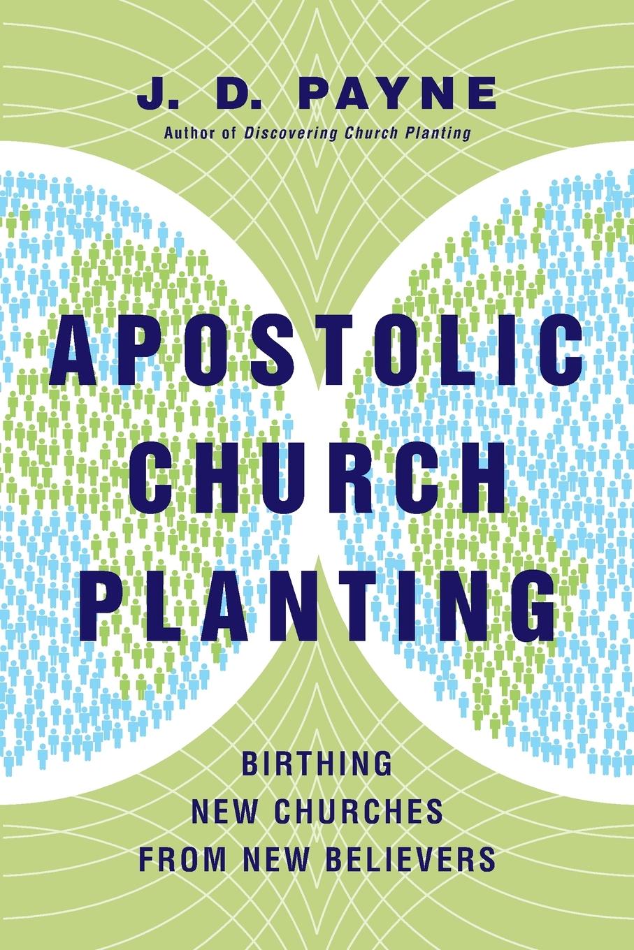 Cover: 9780830841240 | Apostolic Church Planting | Birthing New Churches from New Believers