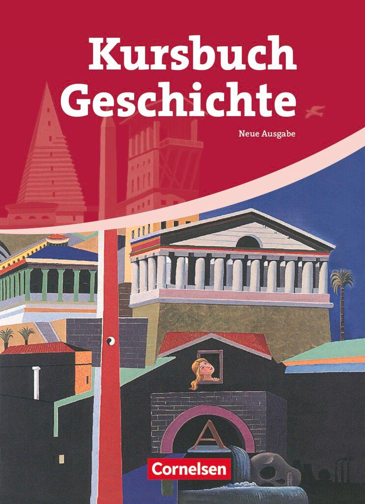 Cover: 9783060647361 | Kursbuch Geschichte. Von der Antike bis zur Gegenwart. Schülerbuch