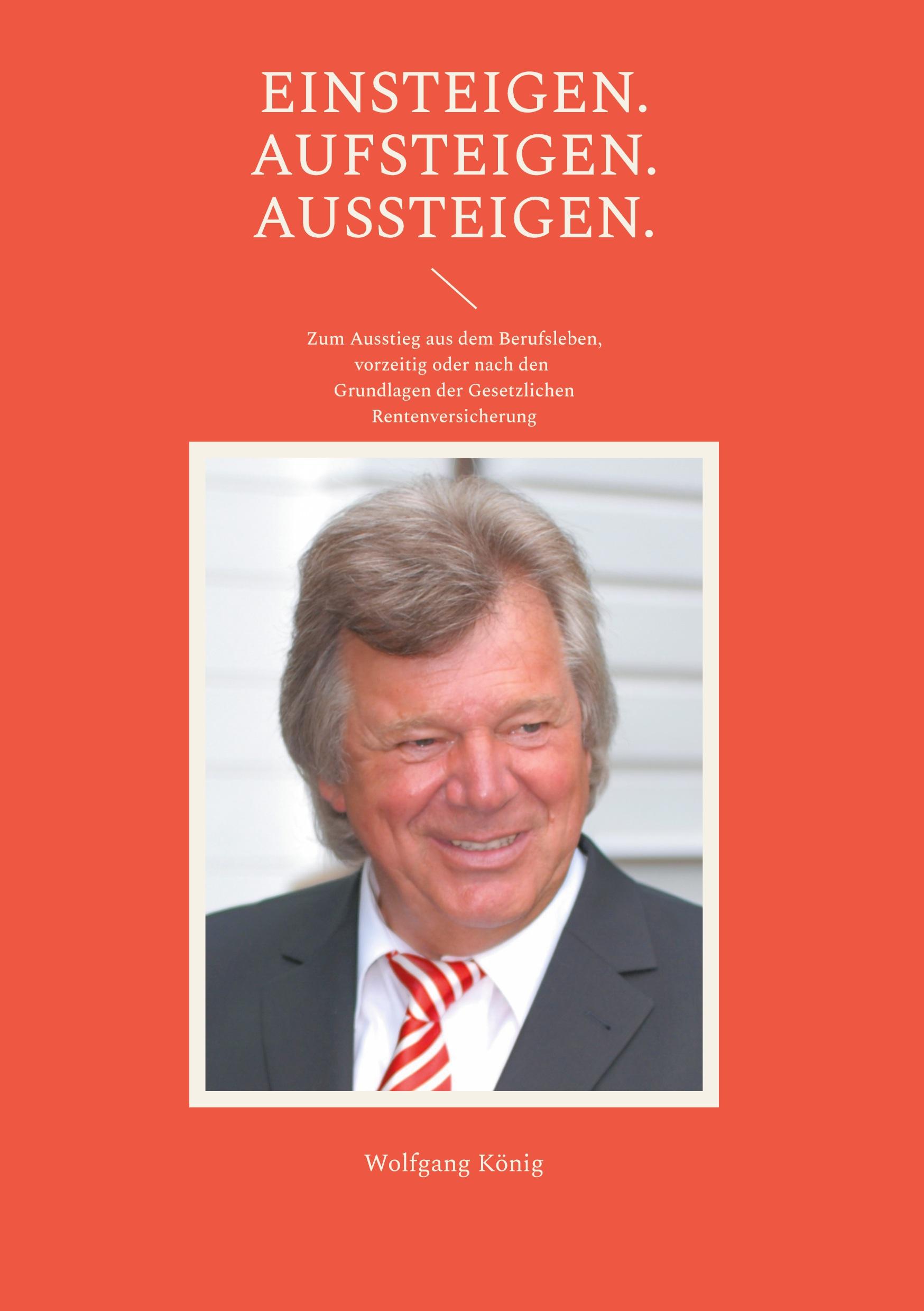 Cover: 9783759761613 | Einsteigen. Aufsteigen. Aussteigen. | Wolfgang König | Buch | 124 S.