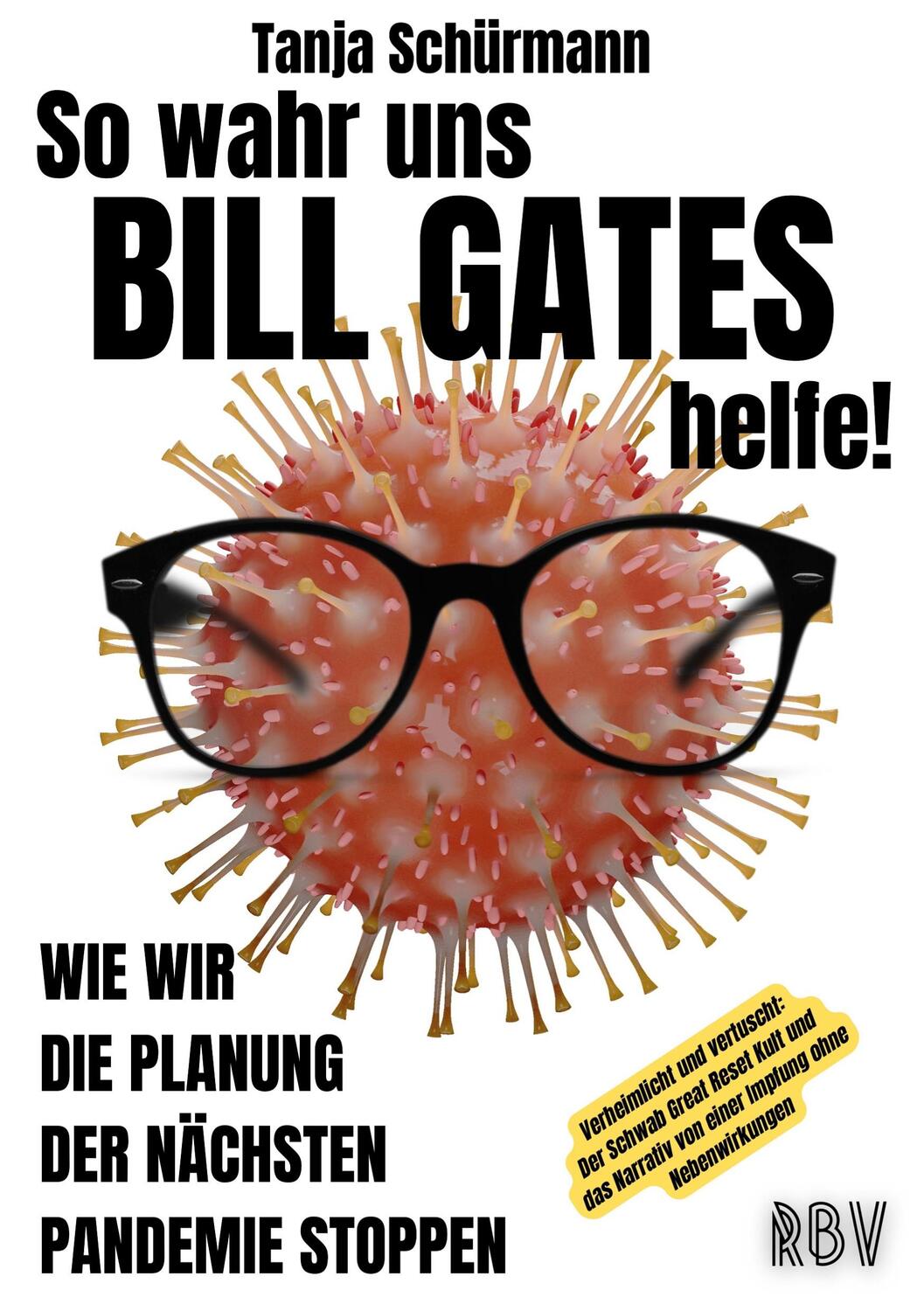 Cover: 9783949859045 | So wahr uns BILL GATES helfe! Verheimlicht und vertuscht: Der...