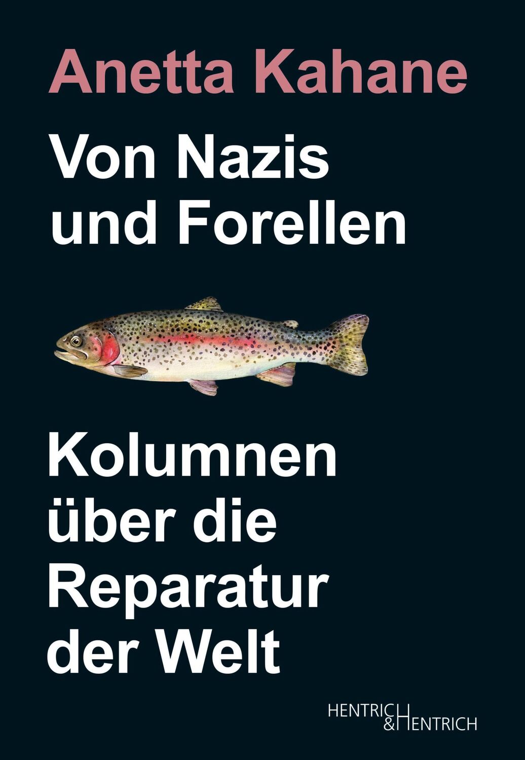 Cover: 9783955656706 | Von Nazis und Forellen | Kolumnen über die Reparatur der Welt | Kahane