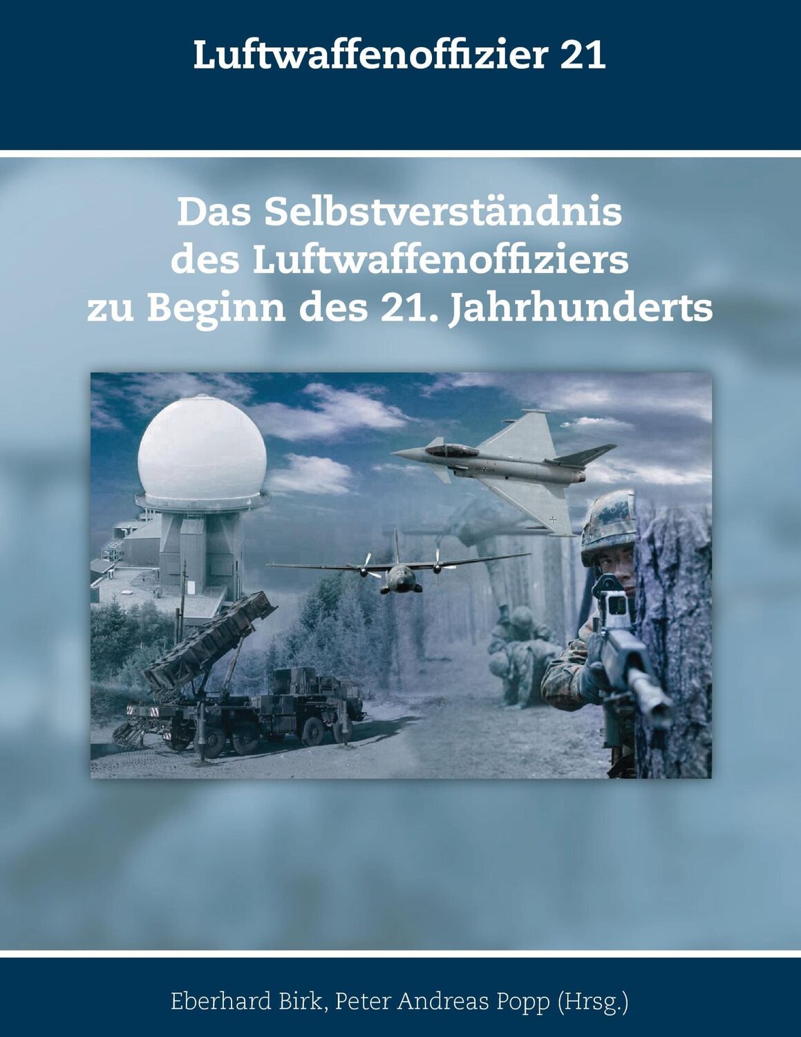 Cover: 9783945861325 | Luftwaffenoffizier 21 | Eberhard Birk (u. a.) | Taschenbuch | 348 S.