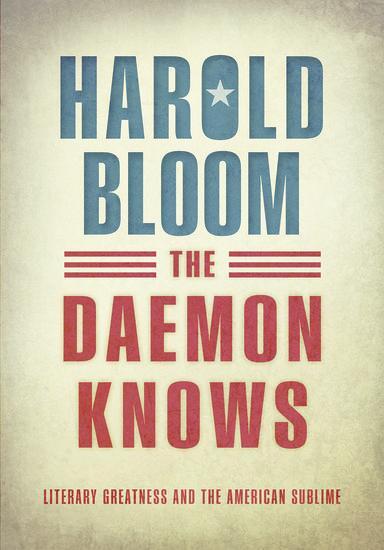 Cover: 9780198753599 | The Daemon Knows | Literary Greatness and the American Sublime | Bloom