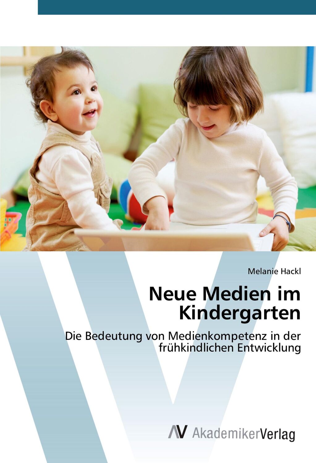 Cover: 9783639842968 | Neue Medien im Kindergarten | Melanie Hackl | Taschenbuch | Paperback