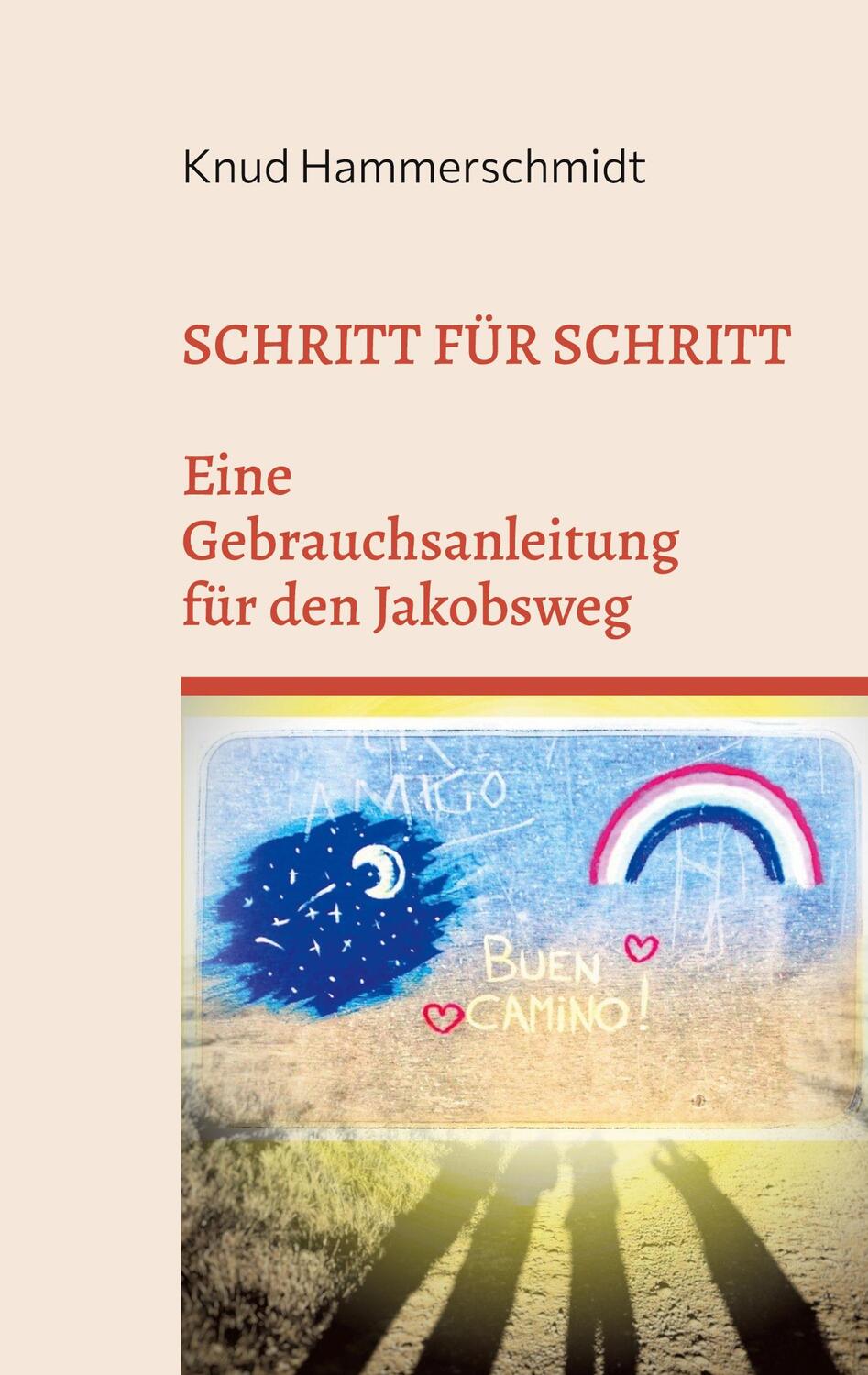 Cover: 9783756219810 | Schritt für Schritt | Eine Gebrauchsanleitung für den Jakobsweg | Buch