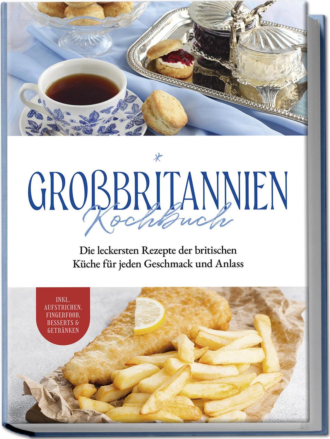 Cover: 9783757601843 | Großbritannien Kochbuch: Die leckersten Rezepte der britischen...