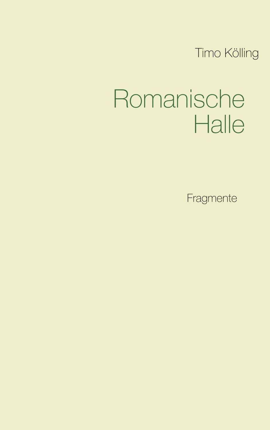 Cover: 9783735737984 | Romanische Halle | Fragmente | Timo Kölling | Taschenbuch | Paperback