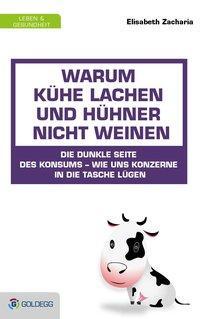 Cover: 9783902903440 | Warum Kühe lachen und Hühner nicht weinen | Elisabeth Zacharia | Buch