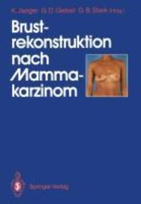 Cover: 9783540519607 | Brustrekonstruktion nach Mammakarzinom | Klaus Jaeger (u. a.) | Buch