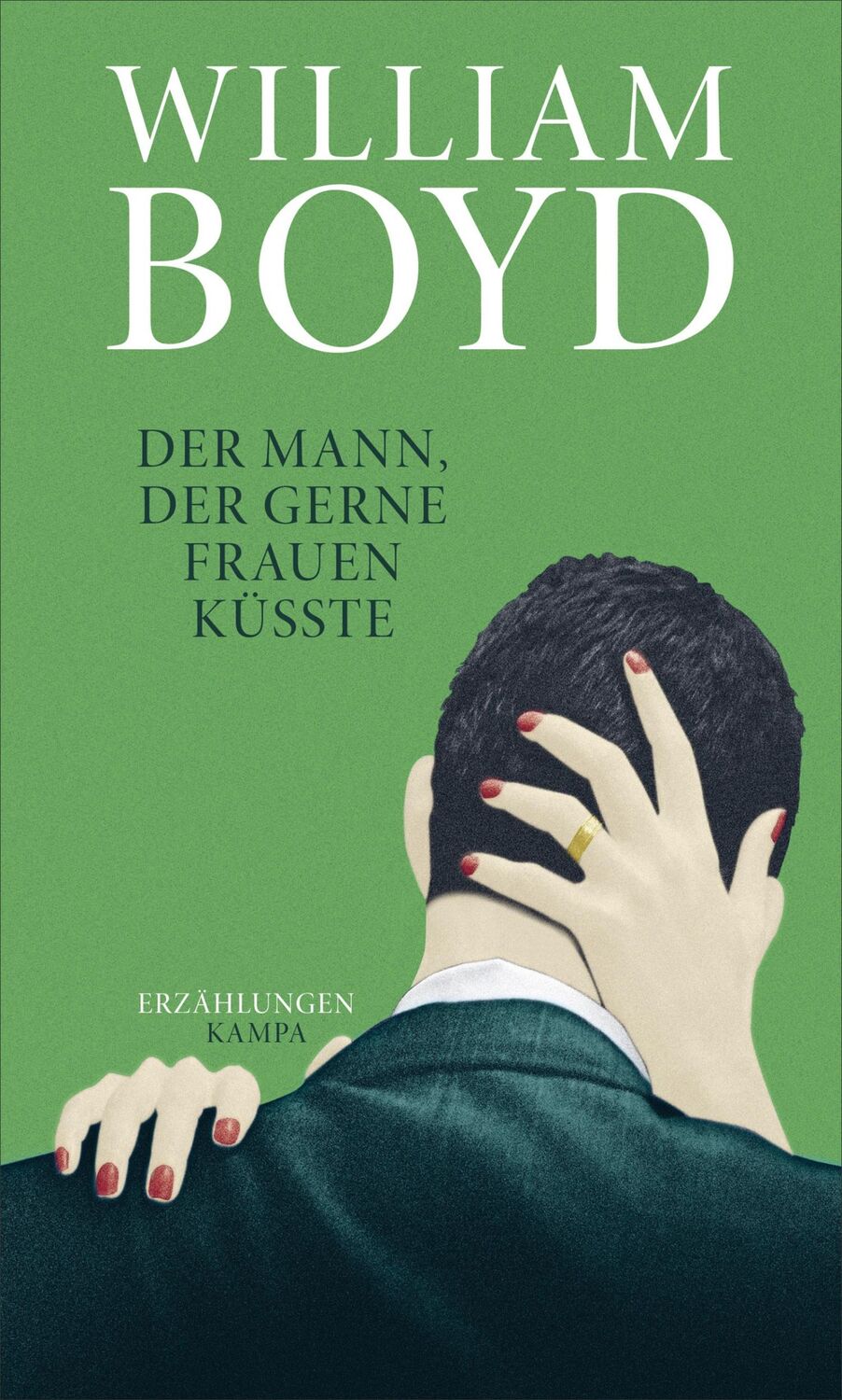 Cover: 9783311100317 | Der Mann, der gerne Frauen küsste | William Boyd | Buch | 279 S.