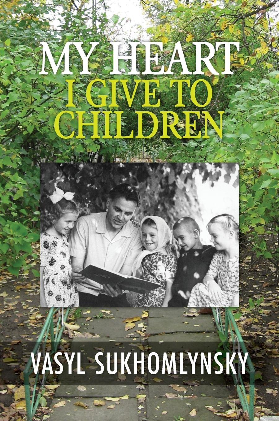 Cover: 9780648580034 | My Heart I Give to Children | Vasyl Sukhomlynsky | Buch | Englisch