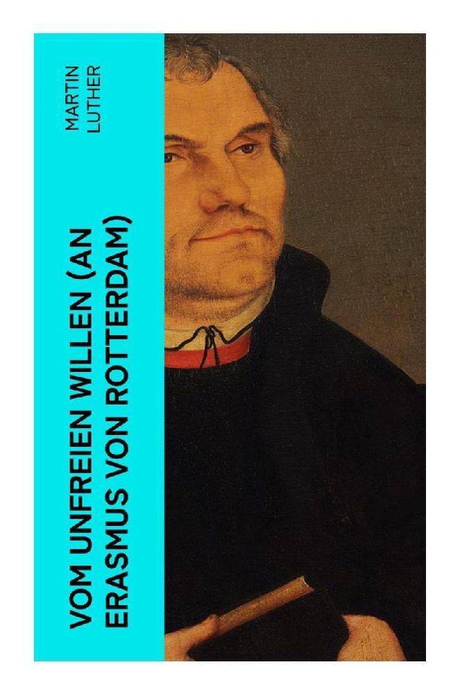 Cover: 9788027350445 | Vom unfreien Willen (An Erasmus von Rotterdam) | Martin Luther | Buch