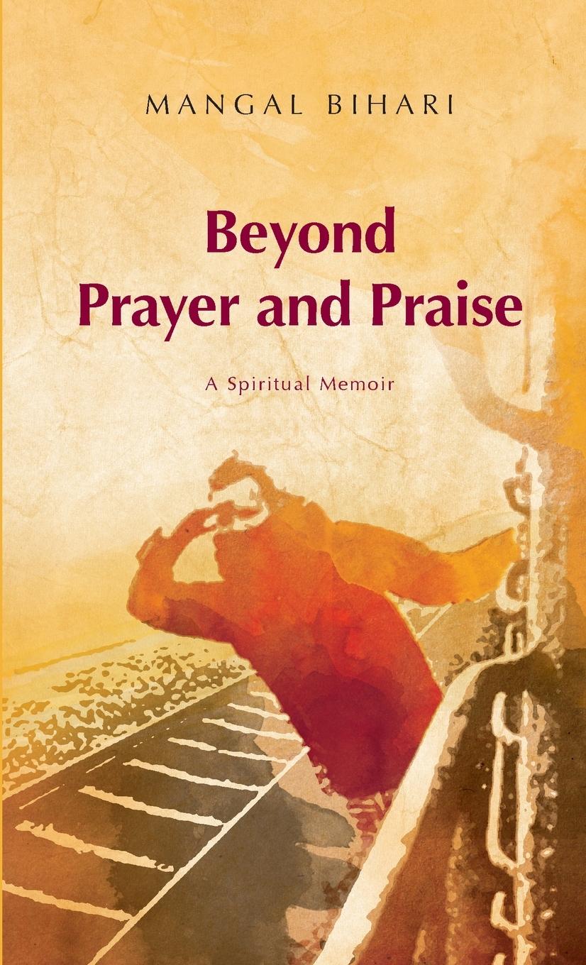 Cover: 9781447726050 | Beyond Prayer and Praise | Mangal Bihari | Taschenbuch | Englisch