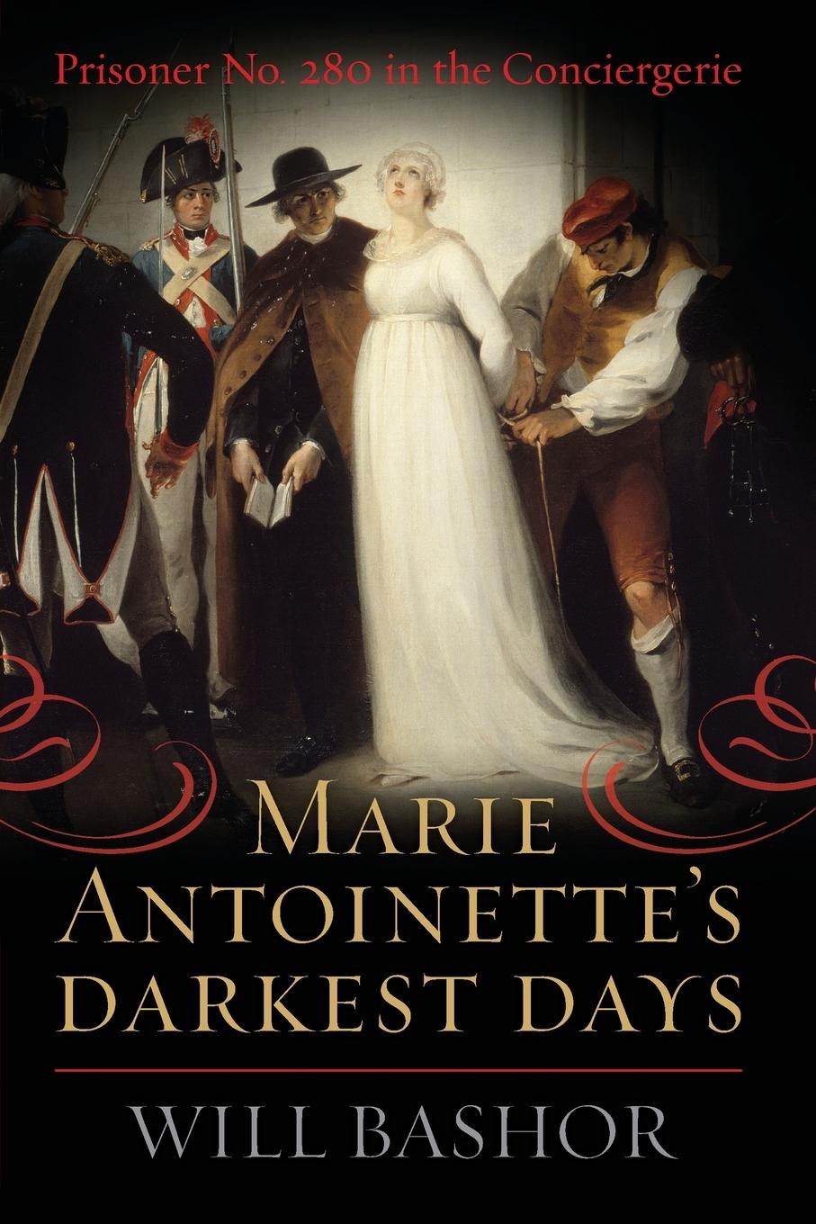 Cover: 9781538138908 | Marie Antoinette's Darkest Days | Prisoner No. 280 in the Conciergerie